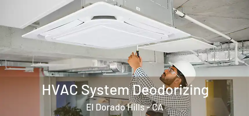 HVAC System Deodorizing El Dorado Hills - CA