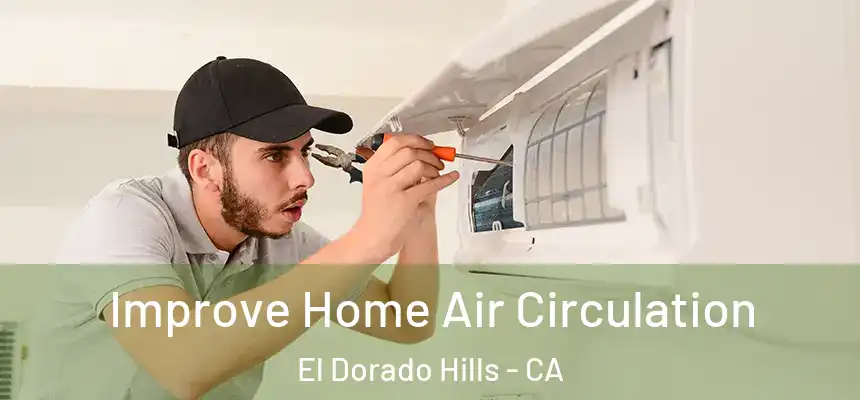  Improve Home Air Circulation El Dorado Hills - CA