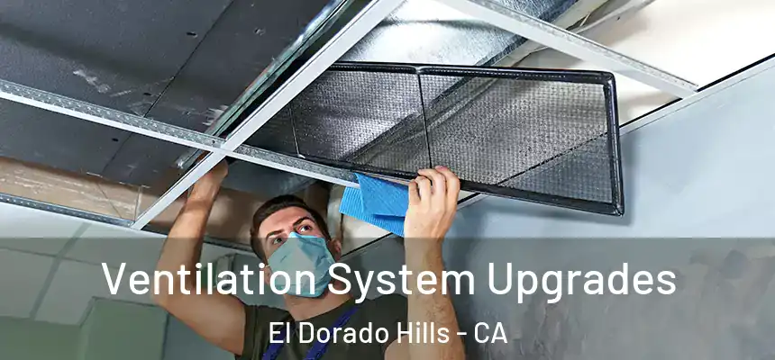 Ventilation System Upgrades El Dorado Hills - CA